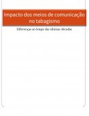 Impacto dos meios de comunicação no tabagismo Diferenças ao longo das últimas décadas